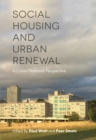 Image for Social housing and urban renewal: a cross-national perspective