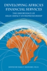 Image for Developing Africa&#39;s financial services  : the importance of high-impact entrepreneurship