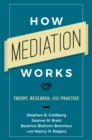Image for How mediation works  : theory, research, and practice