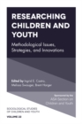 Image for Researching children and youth: methodological issues, strategies, and innovations