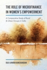 Image for The role of microfinance in women empowerment: a comparative study of rural &amp; urban groups in India