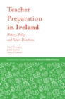 Image for Teacher preparation in Ireland: history, policy and future directions