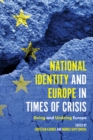 Image for National identity and europe in times of crisis: doing and undoing Europe