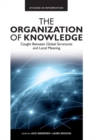 Image for The organization of knowledge  : caught between global structures and local meaning