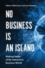 Image for No business is an island  : making sense of the interactive business world