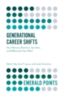 Image for Generational career shifts: how veterans, boomers, xers, and millennials view work