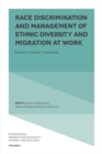 Image for Race discrimination and management of ethnic diversity and migration at work: European countries&#39; perspectives