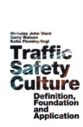 Image for Traffic safety culture  : definition, foundation, and application