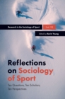 Image for Reflections on sociology of sport: ten questions, ten scholars, ten perspectives