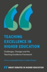 Image for Teaching excellence in higher education  : challenges, changes and the teaching excellence framework
