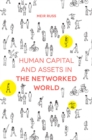 Image for Human capital and assets in the networked world