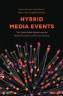 Image for Hybrid media events: the Charlie Hebdo attacks and global circulation of terrorist violence