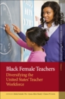 Image for Black female teachers: diversifying the United States&#39; teacher workforce