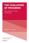 Image for The challenge of progress: theory between critique and ideology