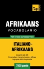 Image for Vocabolario Italiano-Afrikaans per studio autodidattico - 7000 parole