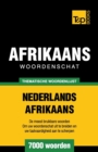 Image for Thematische woordenschat Nederlands-Afrikaans - 7000 woorden