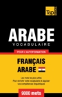 Image for Vocabulaire Fran?ais-Arabe ?gyptien pour l&#39;autoformation - 9000 mots
