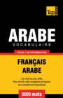 Image for Vocabulaire Fran?ais-Arabe pour l&#39;autoformation - 9000 mots