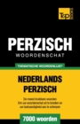 Image for Thematische woordenschat Nederlands-Perzisch - 7000 woorden