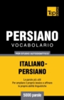 Image for Vocabolario Italiano-Persiano per studio autodidattico - 5000 parole