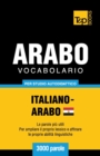 Image for Vocabolario Italiano-Arabo Egiziano per studio autodidattico - 3000 parole