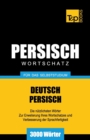 Image for Wortschatz Deutsch-Persisch fur das Selbststudium - 3000 Woerter