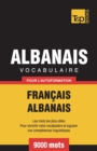 Image for Vocabulaire Fran?ais-Albanais pour l&#39;autoformation - 9000 mots