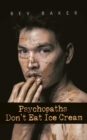 Image for Psychopaths Don&#39;t Eat Ice Cream
