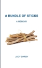 Image for A Bundle of Sticks : A Memoir
