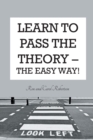 Image for Learn To Pass The Theory : The Easy Way