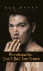 Image for Psychopaths Dont Eat Ice Cream