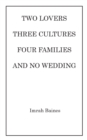 Image for Two Lovers, Three Cultures, Four Families and No Wedding