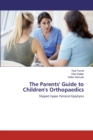 Image for The Parents&#39; Guide to Children&#39;s Orthopaedics