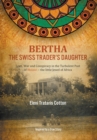 Image for Bertha the Swiss Trader&#39;s Daughter : Love, War and Conspiracy in the Turbulent Past of Malawi - the little Jewel of Africa
