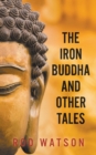 Image for The Iron Buddha and Other Tales