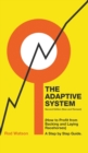 Image for The Adaptive System : How to Profit from Backing and Laying Racehorses