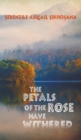 Image for The Petals of the Rose Have Withered