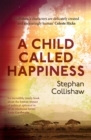 Image for A child called happiness