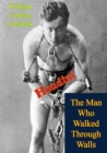 Image for Houdini: The Man Who Walked Through Walls