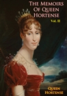 Image for Memoirs of Queen Hortense Vol. II
