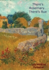 Image for There&#39;s Rosemary...There&#39;s Rue