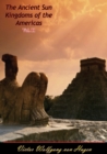 Image for Ancient Sun Kingdoms of the Americas Vol. Ii