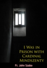 Image for I Was in Prison with Cardinal Mindszenty