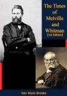 Image for Times of Melville and Whitman [1st Edition]