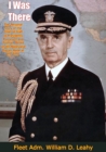Image for I Was There: The Personal Story of the Chief of Staff to Presidents Roosevelt and Truman