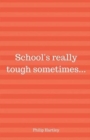 Image for School&#39;s Really Tough Sometimes...