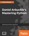 Image for Daniel Arbuckle&#39;s mastering Python