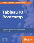 Image for Tableau 10 Bootcamp : Intensive training for data visualization and dashboarding
