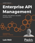 Image for Enterprise Api Management: Design and Deliver Valuable Business Apis