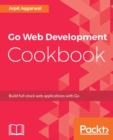 Image for Go web development cookbook: build full-stack web applications with Go